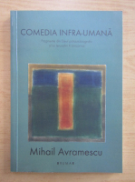 Mihail Avramescu - Comedia infra-umana