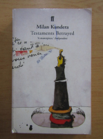 Milan Kundera - Testaments betrayed