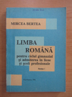 Mircea Bertea - Limba romana (partea I)