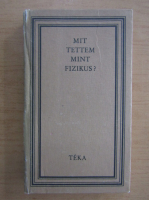 Mit tettem mint fizikus?
