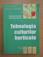 Nicolai Pomohaci - Tehnologia culturilor horticole