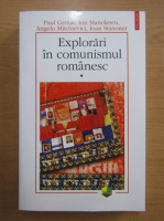 Anticariat: Paul Cernat - Explorari in comunismul romanesc (volumul 1)