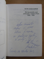 Petre Gigea Gorun - Din insemnarile unui ambasador roman la Paris (volumul 1, cu autograful autorului)