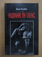 Rene Eucher - Hoinar in veac