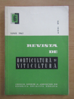 Revista de horticultura si viticultura, anul XVI, nr. 6, iunie 1967