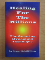 Serge Kahili King - Healing for the millions