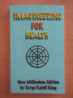 Serge Kahili King - Imagineering for health