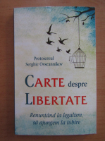 Serghie Ovseannikov - Carte despre libertate