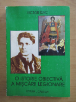 Victor Isac - O istorie obiectiva a miscarii legionare