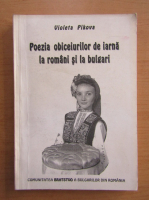 Violeta Pikova - Poezia obiceiurilor de iarna la romani si la bulgari