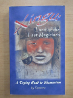 Xingu. Land of the last magicians