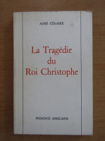 Aime Cesaire - La tragedie du roi Christophe