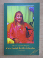 Cheia iluminarii spirituale imediate
