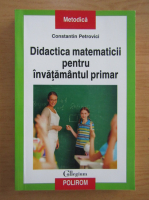 Constantin Petrovici - Didactica matematicii pentru invatamantul primar