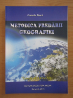 Cornelia Dinca - Metodica predarii geografiei