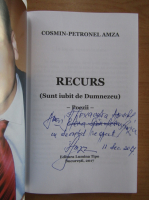 Cosmin Petronel Amza - Recurs. Sunt iubit de Dumnezeu (cu autograful autorului)