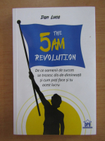 Dan Luca - The 5 AM Revolution