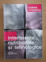 Dorina Stanescu - Interferente nutritionale si tehnologice
