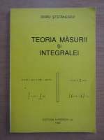 Doru Stefanescu - Teoria masurii si integralei