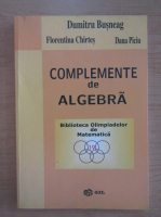 Dumitru Busneag - Complemente de algebra