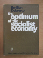 Anticariat: Emilian Dobrescu - The optimum of the socialist economy