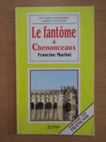 Francine Martini - Le fantome a Chenonceaux