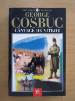 George Cosbuc - Cantece de vitejie