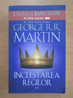 Anticariat: George R. R. Martin - Inclestarea regilor (volumul 2)