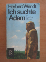 Herbert Wendt - Ich suchte Adam