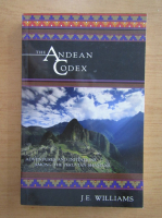 J. E. Williams - The Andean Codex
