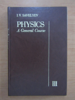 J. V. Savelyev - Physics. A general course (volumul 2)