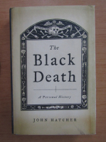 John Hatcher - The Black Death. A Personal History
