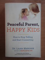 Laura Markham - Peaceful Parent, Happy Kids