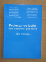 Maria Iacob - Proiectul de lectie intre traditional si modern