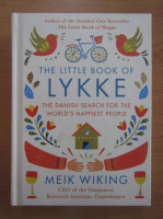 Anticariat: Meik Wiking - The Little Book of Lykke. The danish search for the world's happiest people