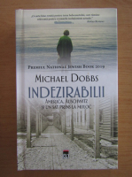 Michael Dobbs - Indezirabilii. America, Auschwitz si un sat prins la mijloc