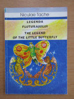 Anticariat: Niculae Tache - Legenda fluturasului (editie bilingva)