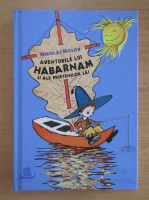 Nikolai Nosov - Aventurile lui Habarnam si ale prietenilor sai (editia 2018)