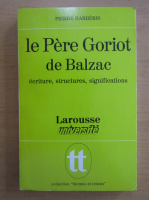 Pierre Barberis - Le Pere Goriot de Balzac