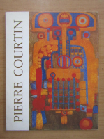 Pierre Courtin. Huiles et Gouaches