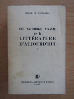 Pierre de Boisdeffre - Une anthologie vivante de la litterature d'aujourd'hui