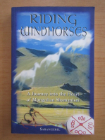 Riding windhorses. A journey into the heart of mongolian shamanism