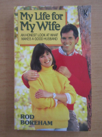 Rod Boreham - My life for my wife
