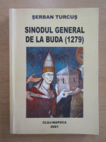 Serban Turcus - Sinodul general de la Buda
