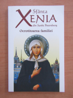Sfanta Xenia din Sankt Petersburg. Ocrotitoarea familiei
