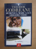 Theodor Codreanu - Duminica mare a lui Grigore Vieru