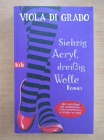 Viola Di Grado - Siebzig Acryl Dreissig Wolle