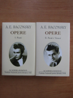 A. E. Baconsky - Opere (volumele 1 si 2)