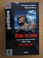 Christian Duplan - Viata in rosu, volumul 3. Nesupusii