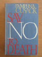 Dymphna Cusack - Say No to Death